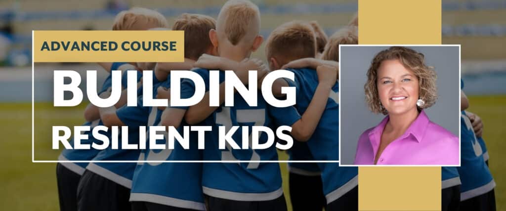 advanced course building resilient kids